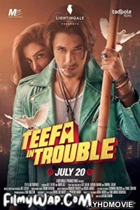 Teefa In Trouble (2018) Bollywood Movie